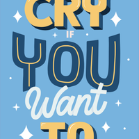 You can cry if you want to