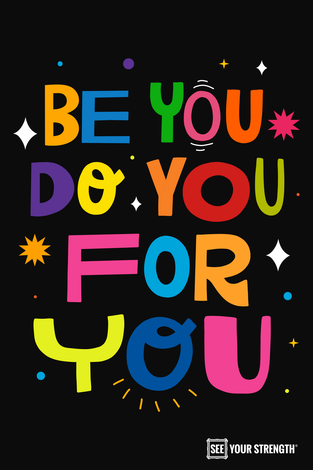 Be you Do you For you