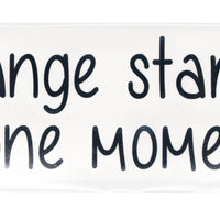 All change starts with one moment, mirror decal, mirror sticker, inspiration messsage