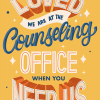 You are loved. We are at the counseling office when you need us.