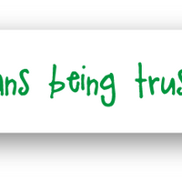 Trust means being trustworthy