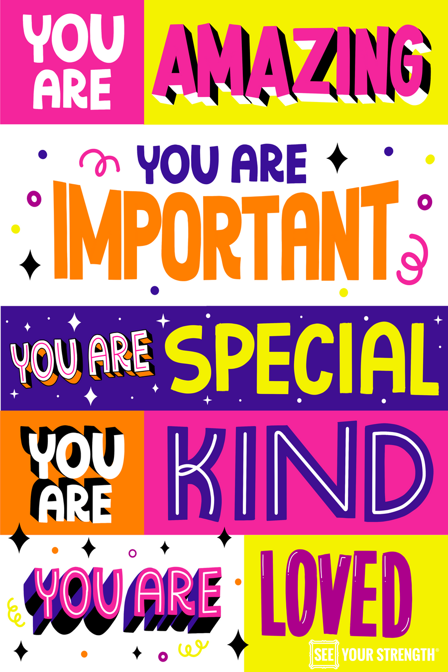 You are amazing You are important You are special You are kind You are loved